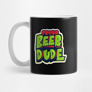 Proud Beer Dude Mug